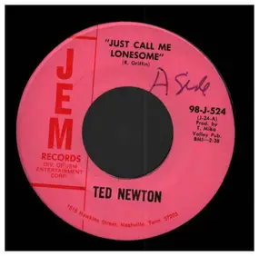Ted Newton - Just Call Me Lonesome / She's Learned To Live With Me