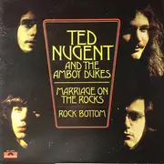 LP - Ted Nugent And The Amboy Dukes - Marriage On The Rocks - Rock Bottom