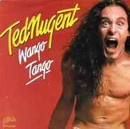 Ted Nugent - Wango Tango