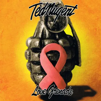 Ted Nugent - Love Grenade