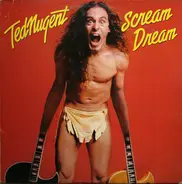 Ted Nugent - Scream Dream