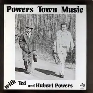 Ted Powers And Hubert Powers - Powers Town Music