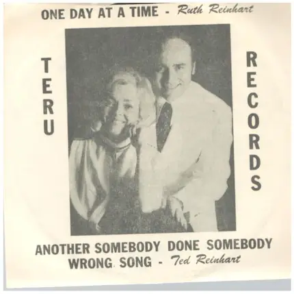 Ted Reinhart And Ruth Reinhart - One Day At a Time / Another Somebody Done Somebody Wrong Song