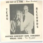 7inch Vinyl Single - Ted Reinhart And Ruth Reinhart - One Day At a Time / Another Somebody Done Somebody Wrong Song