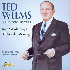 Ted Weems & His Orchestra - From Saturday Night 'Till Monday Morning