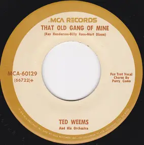 Ted Weems & His Orchestra - That Old Gang Of Mine
