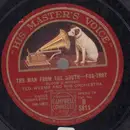 Schellack - Ted Weems and his Orchestra, Bernie Cummins and his New Yorker Hotel Orchestra - The Man From The South / Cooking Breakfast For The One I Love