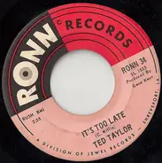 Ted Taylor - It's Too Late / The Road Of Love