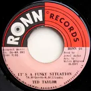 Ted Taylor - It's A Funky Situation / I'm Glad You're Home