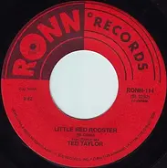 Ted Taylor - Little Red Rooster / Stay Away From My Baby