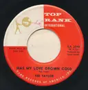 7inch Vinyl Single - Ted Taylor - Has My Love Grown Cold / I Need You So