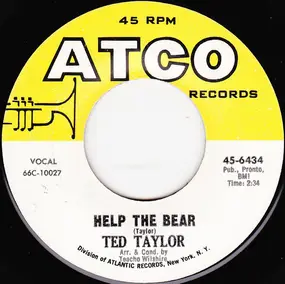 Ted Taylor - Help The Bear / Thank You For Helping Me See The Light