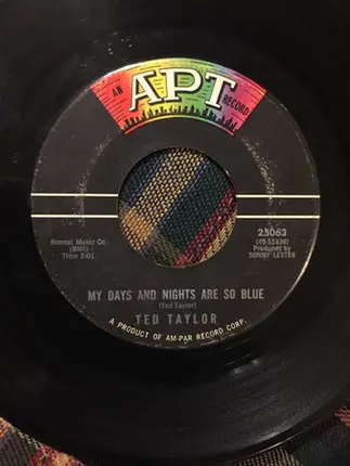 Ted Taylor - Little Things Mean A Lot / My Days And Nights Are So Blue
