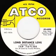 Ted Taylor - Long Distance Love / River's Invitation