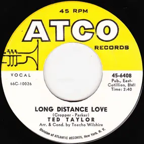 Ted Taylor - Long Distance Love / River's Invitation
