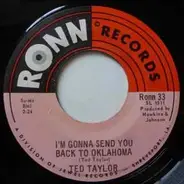 Ted Taylor - Long Ago / I'm Gonna Send You Back To Oklahoma