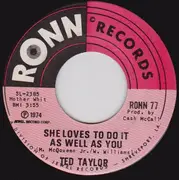 7'' - Ted Taylor - She Loves To Do It As Well As You / Ready For The Heartbreak