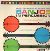 Ted Bailey And His Riverboat Band - Banjos In Percussion