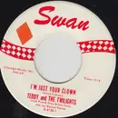7inch Vinyl Single - Teddy & The Twilights - I'm Just Your Clown