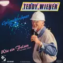 7inch Vinyl Single - Teddy Wiener - Gelsenkirchner Rock / Wie Ein Felsen