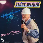 7inch Vinyl Single - Teddy Wiener - Gelsenkirchner Rock / Wie Ein Felsen