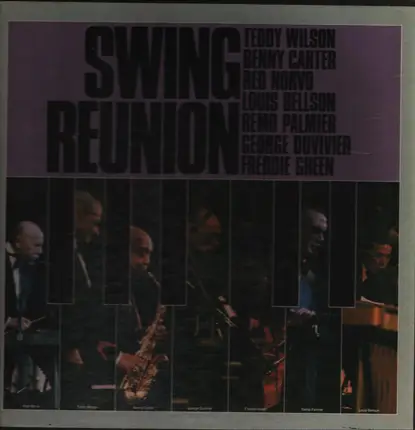 Teddy Wilson , Benny Carter , Red Norvo , Louis Bellson , Remo Palmieri , George Duvivier , Freddie - Swing Reunion