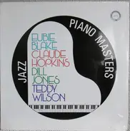 Teddy Wilson , Claude Hopkins , Dill Jones , Eubie Blake - Jazz Piano Masters. Live At The New School