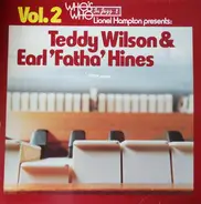 Teddy Wilson , Earl Hines - Vol.2  Lionel Hampton Presents: Teddy Wilson & Earl "Fatha" Hines
