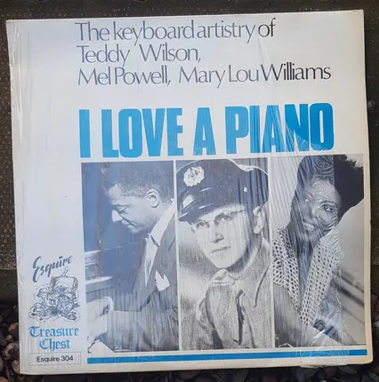 Teddy Wilson , Mel Powell , Mary Lou Williams - I Love A Piano