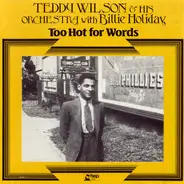 Teddy Wilson And His Orchestra With Billie Holiday - Too Hot For Words
