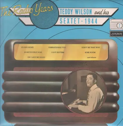 Teddy Wilson And His Sextet - The Radio Years No. 2 - 1944