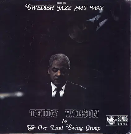 Teddy Wilson & The Ove Lind Swing Group - Swedish Jazz My Way