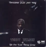 Teddy Wilson & The Ove Lind Swing Group - Swedish Jazz My Way