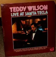 Teddy Wilson Trio - Teddy Wilson Live At Santa Tecla