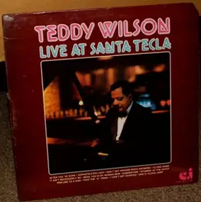 Teddy Wilson - Teddy Wilson Live At Santa Tecla