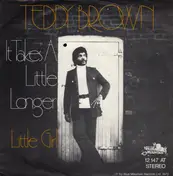 Teddy Brown - It Takes A Little Longer / Little Girl