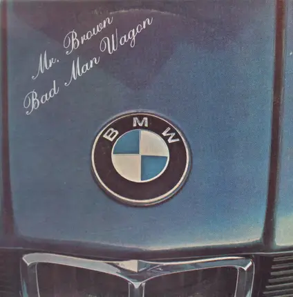 Teddy Brown - Bad Man Wagon