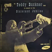 Teddy Buckner - Frank Bull And Gene Norman Present The Teddy Buckner Band In Concert At The Dixieland Jubilee