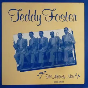 Teddy Foster - Teddy Foster, The Melody Man 1936-1937
