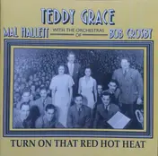 Teddy Grace - Turn on That Red Hot Heat