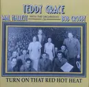 CD - Teddy Grace With The Orchestras Of Mal Hallett And Bob Crosby - Turn On That Red Hot Heat