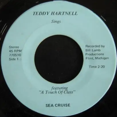Teddy Hartnell Featuring A Touch Of Class - Sea Cruise / Sheila