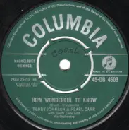 Teddy Johnson & Pearl Carr - How Wonderful To Know