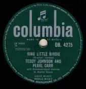 Teddy Johnson - Sing Little Birdie / If Only I Could Live My Life Again