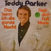 7inch Vinyl Single - Teddy Parker - Das Kann Ich Die Ganze Nacht