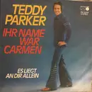 7inch Vinyl Single - Teddy Parker - Ihr Name War Carmen