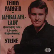Teddy Parker - Jambalaya Lady (Jam Up Jelly Tight) / Steine