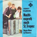 7inch Vinyl Single - Teddy Parker - Nachtexpreß Nach St. Tropez / Bossa Nova In Panama