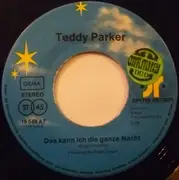 7inch Vinyl Single - Teddy Parker - Das Kann Ich Die Ganze Nacht