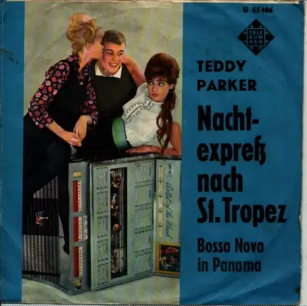 Teddy Parker - Nachtexpreß Nach St. Tropez / Bossa Nova In Panama